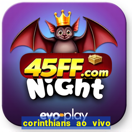 corinthians ao vivo multi canal
